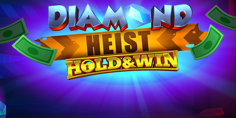 Diamond Heist Hold & Win