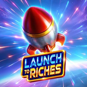 Launch to Riches Thumbnail